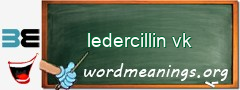 WordMeaning blackboard for ledercillin vk